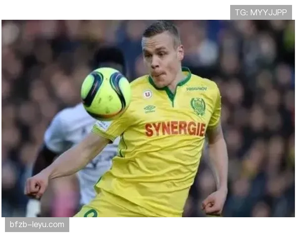 南特队新赛季阵容深度解析：潜力新星表现成关键看点